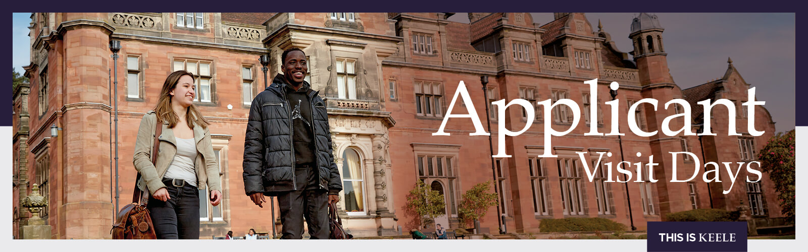 Picture of students outside Keele Hall with text overlay 'Applicant Visit Days'